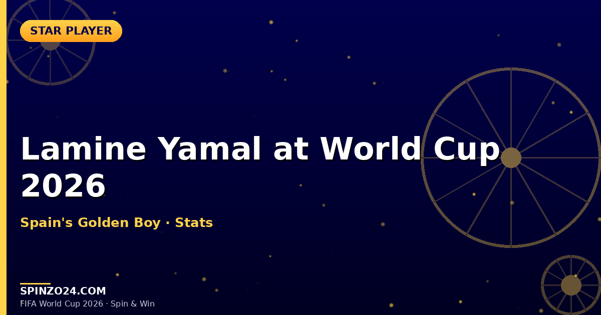 Lamine Yamal at FIFA World Cup 2026: Spain's Teenage Star & Spinzo24 Playbook